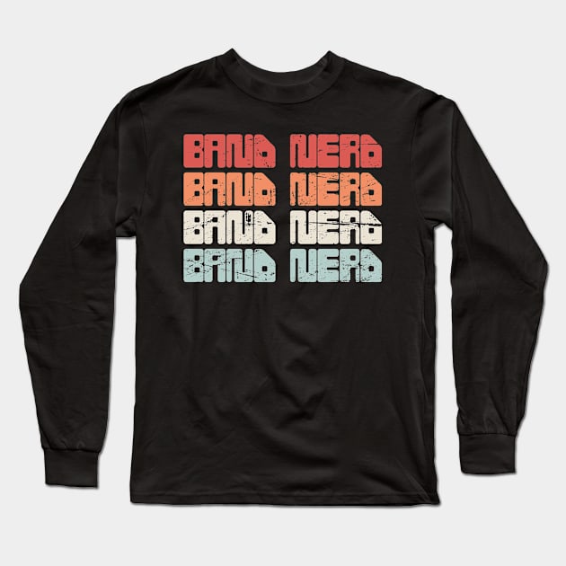 Vintage 70s BAND NERD Text | Marching Band Long Sleeve T-Shirt by Wizardmode